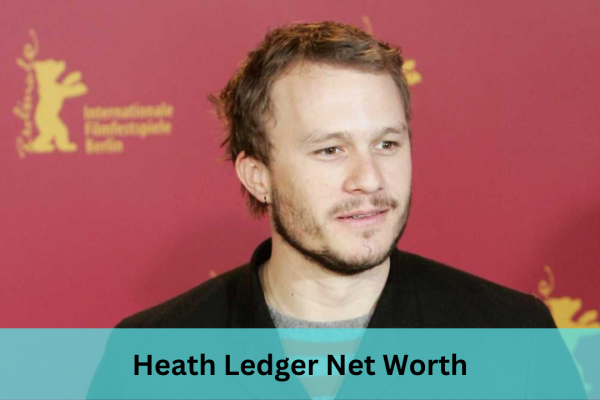 Heath Ledger Net Worth