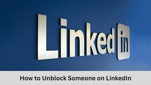 how to unblock someone on linkedin